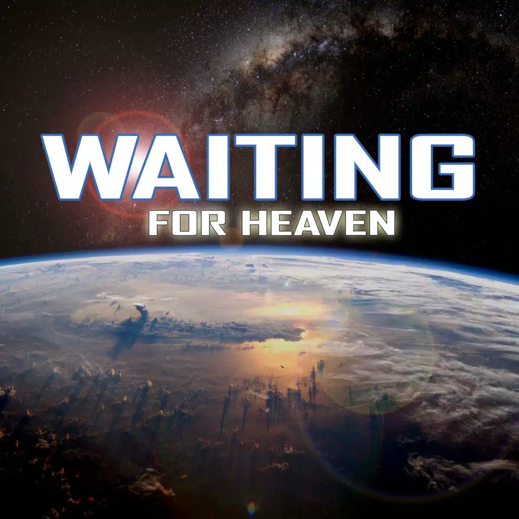 Waiting for Heaven