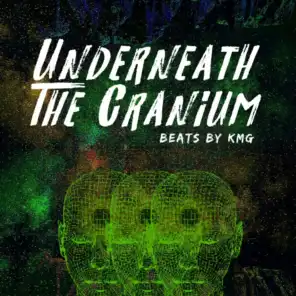 Underneath the Cranium