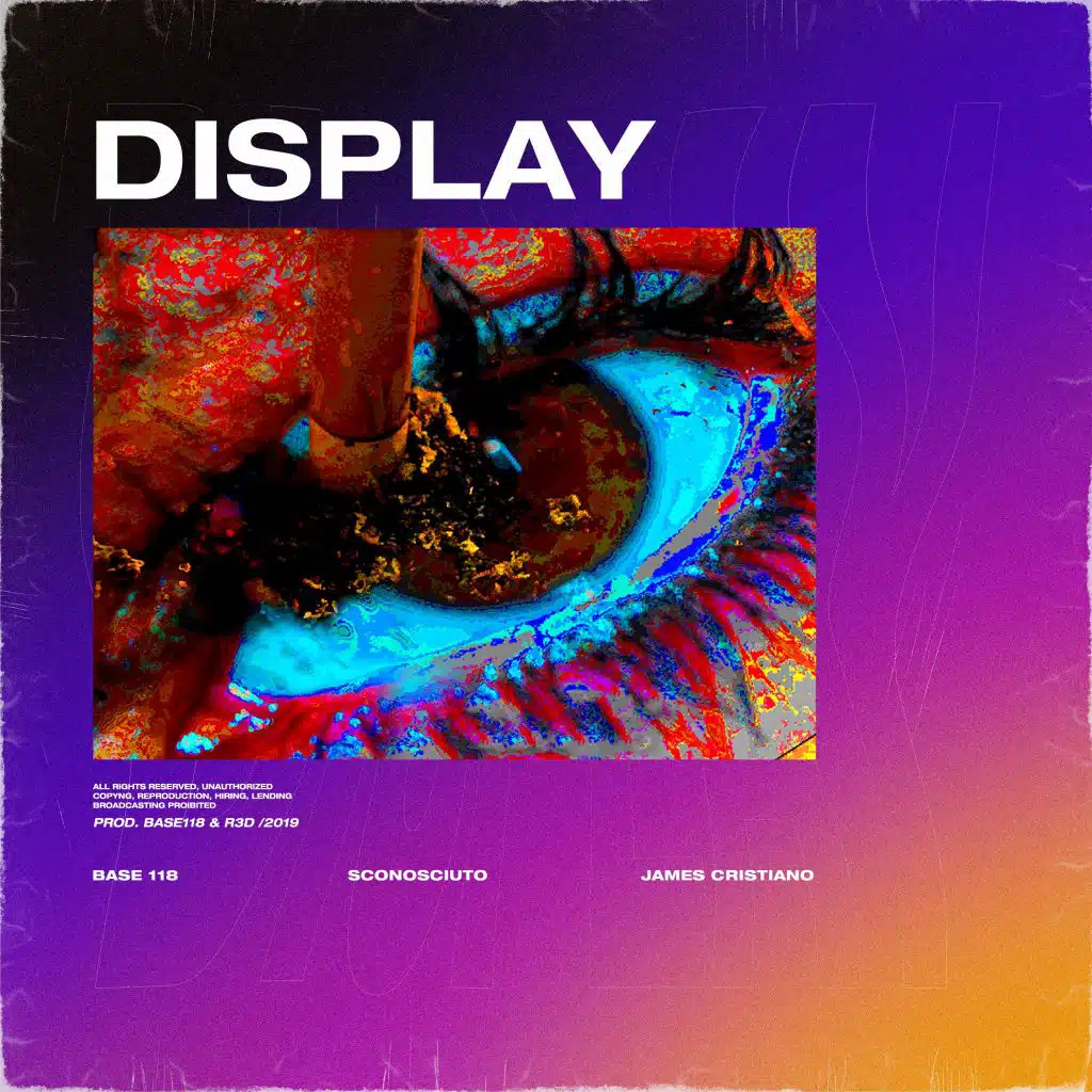 Display (feat. BASE 118, James Cristiano & r3d)