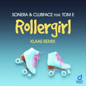 Rollergirl (Klaas Remix) [feat. Tom E]