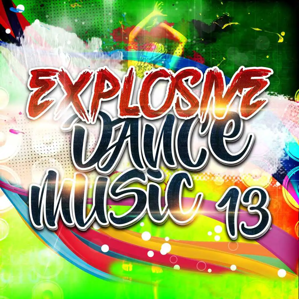 Explosive Dance Music 13