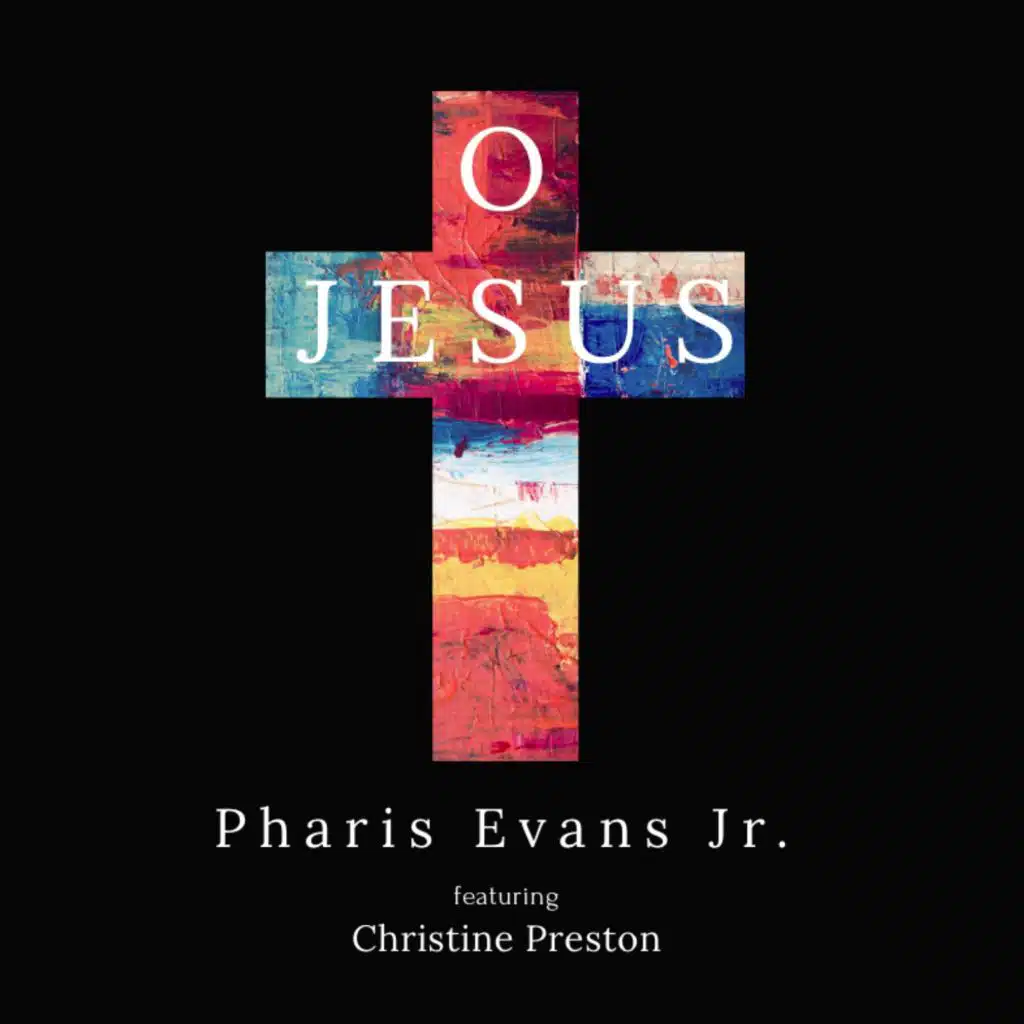 O Jesus (feat. Christine Preston)