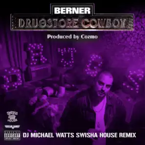 Drugstore Cowboy (Dj Michael Watts Swisha House Remix)