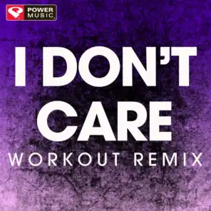 I Don't Care (Workout Remix)