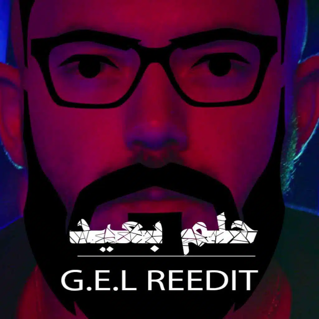 حلم بعيد (G.E.L BPM REEDIT)