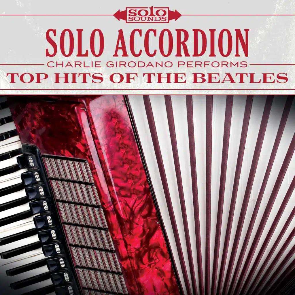 Solo Accordion: Top Hits of the Beatles (feat. Charlie Giordano)