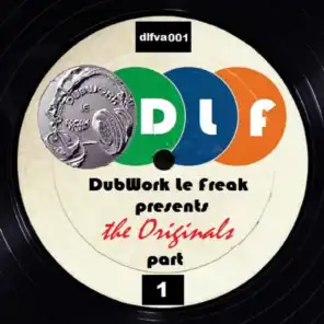 DubWork Le Freak Presents The Originals Part 1