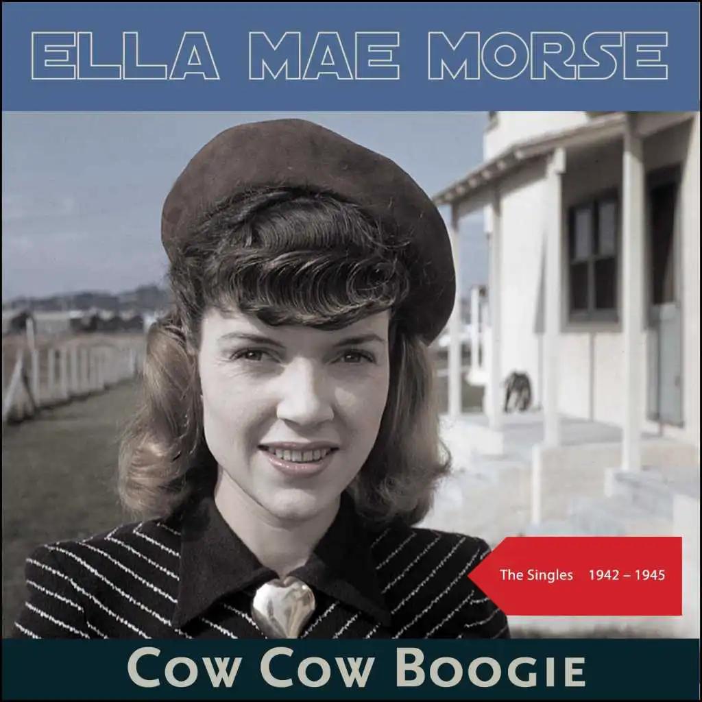 Cow Cow Boogie (The Singles 1942 -1945)