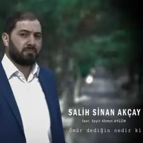 Ömür Dediğin Nedir Ki? (feat. Seyit Ahmet Aygün)