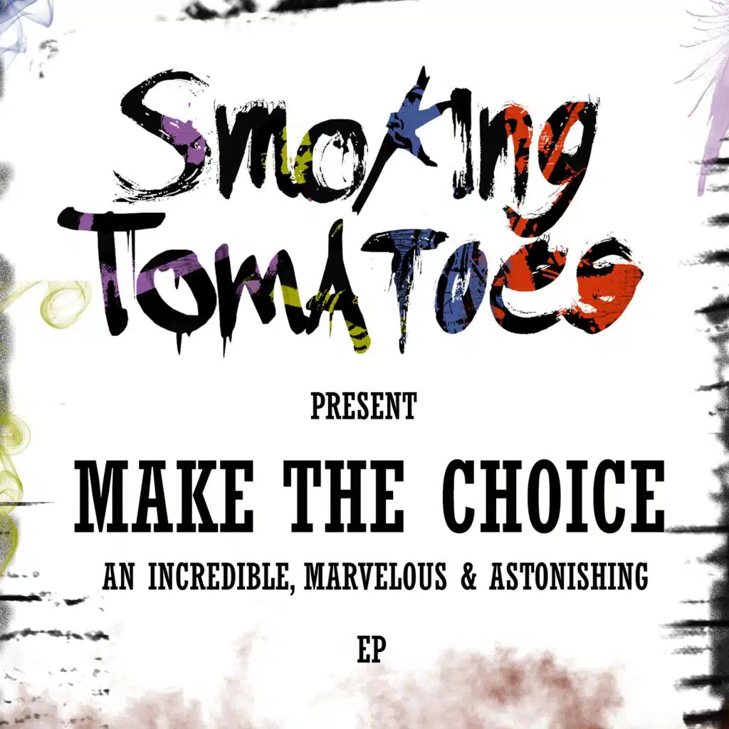 Make the Choice (an Incredible, Marvelous & Astonishing EP)