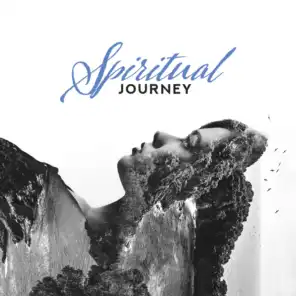 Spiritual Journey - 15 Relaxing Collection for Yoga and Meditation, Inner Harmony, New Age Songs for Relaxation, Zen Serenity, Relaxing Meditation Tones