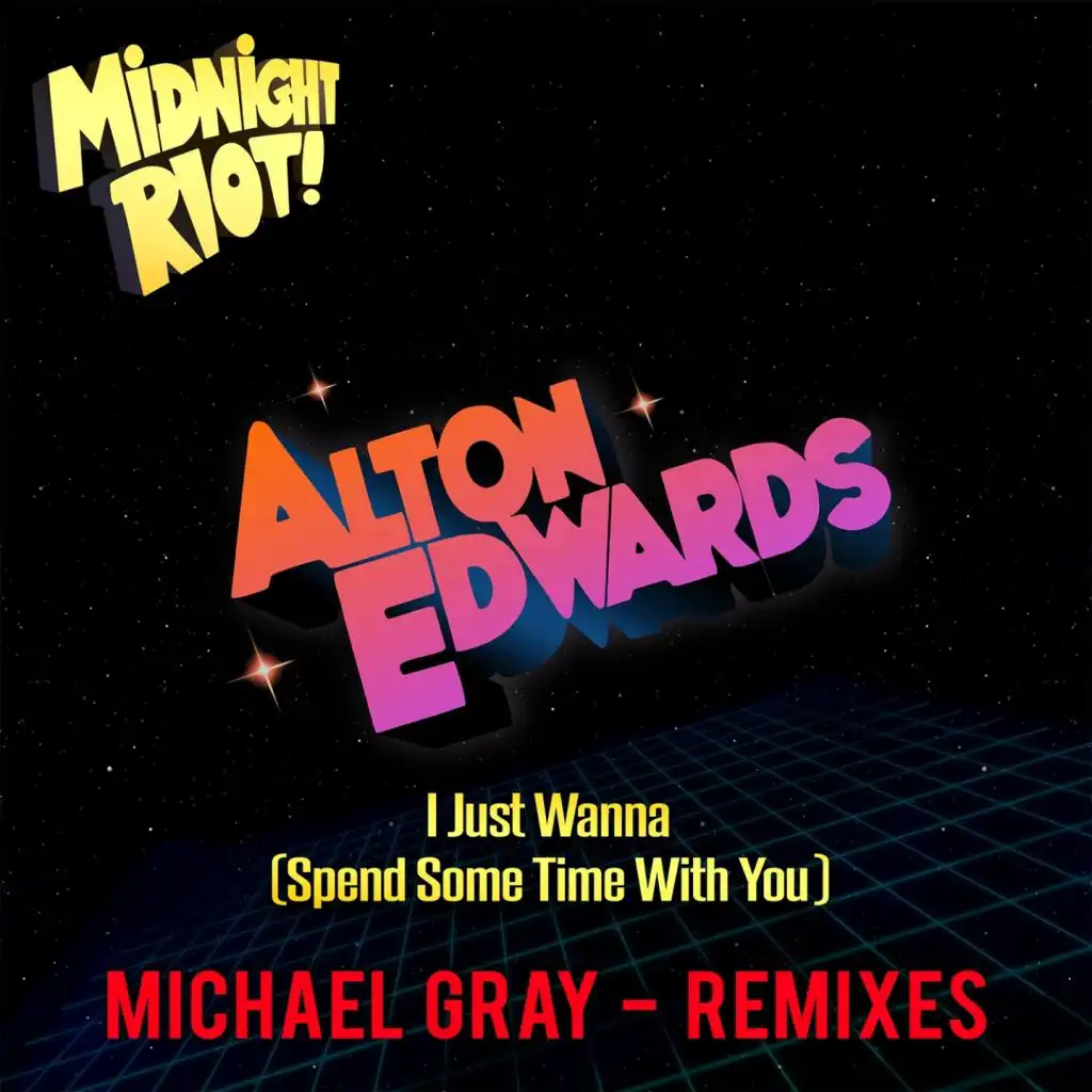 I Just Wanna (Spend Some Time with You) (Michael Gray Remix)