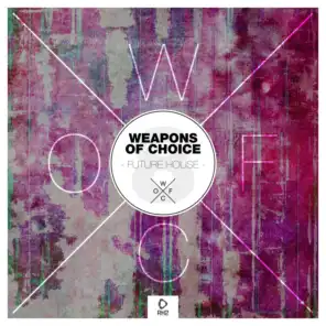 Weapons of Choice - Future House #8