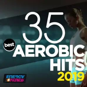 35 Best Aerobic Hits 2019 (35 Tracks For Fitness & Workout - 135 Bpm)