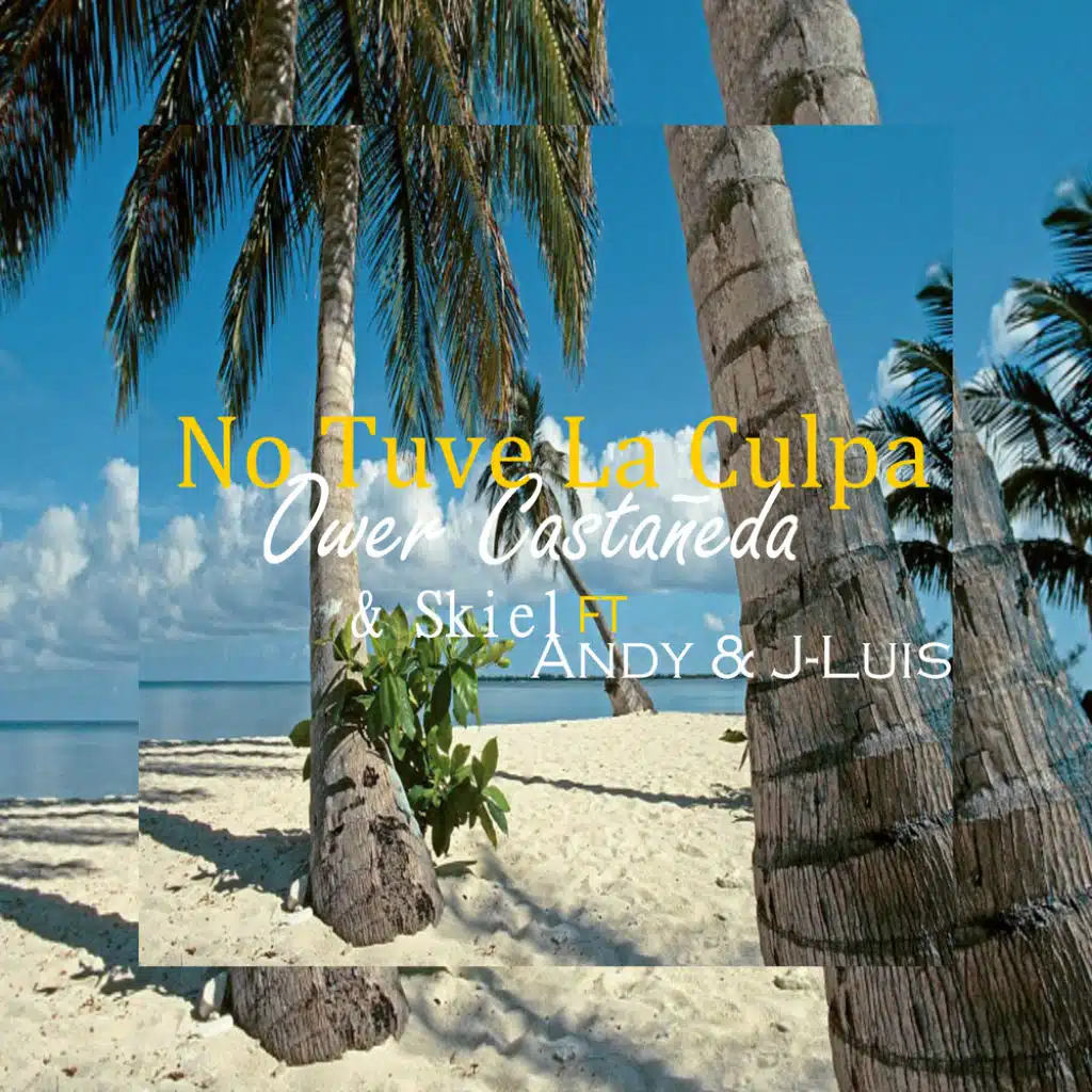 No Tuve La Culpa (feat. Skiel, Andy La Voz & J-Luis)