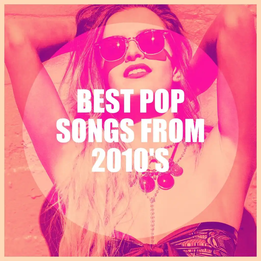 Best Pop Songs from 2010's