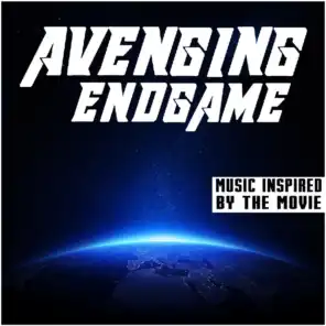 Avenging Endgame (Music Inspired by the Movie)