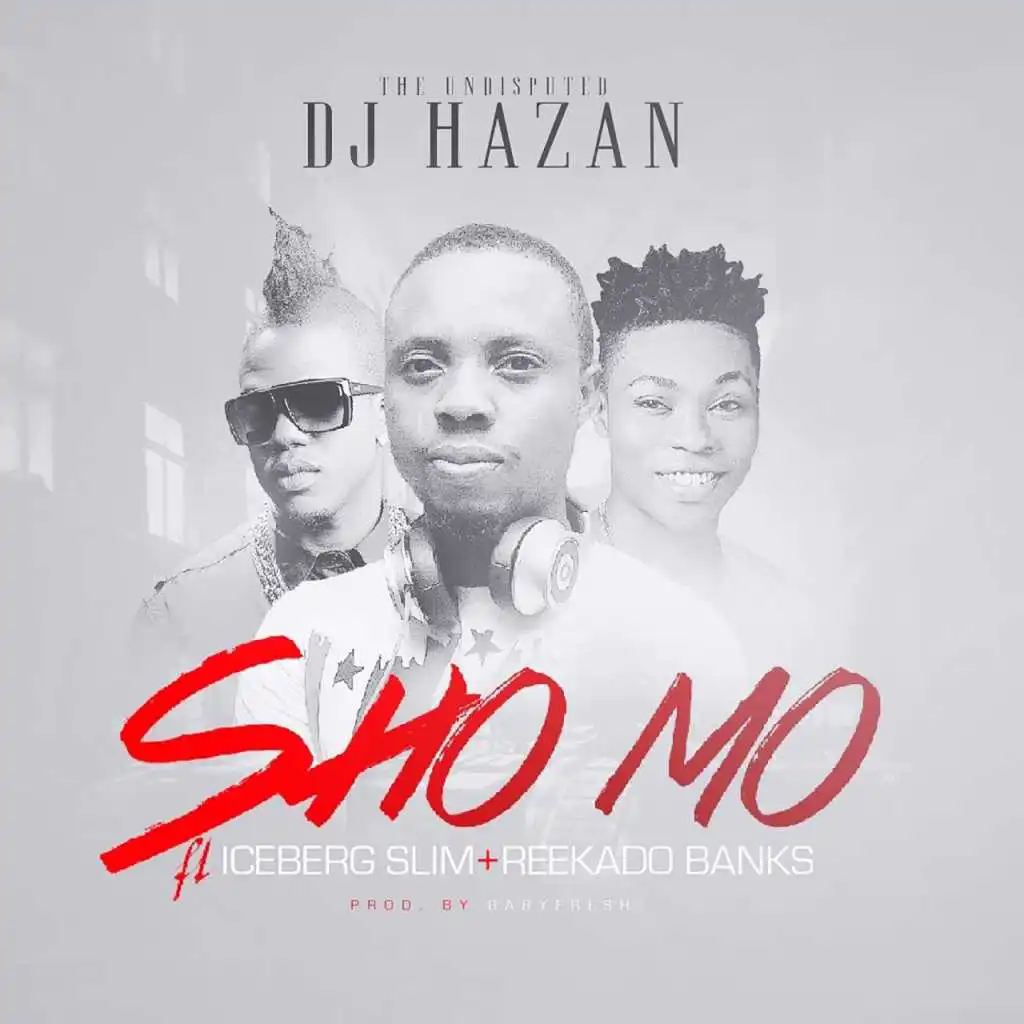 Sho Mo (feat. Iceberg Slim & Reekado Banks)