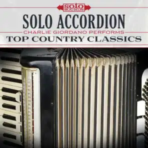 Top Country Classics: Solo Accordion (feat. Charlie Giordano)