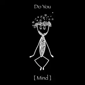 Do You [Mind]