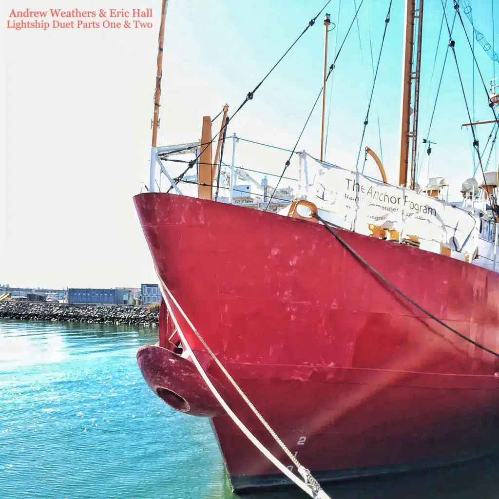 Lightship Duet With Andrew Weathers, Parts One & Two