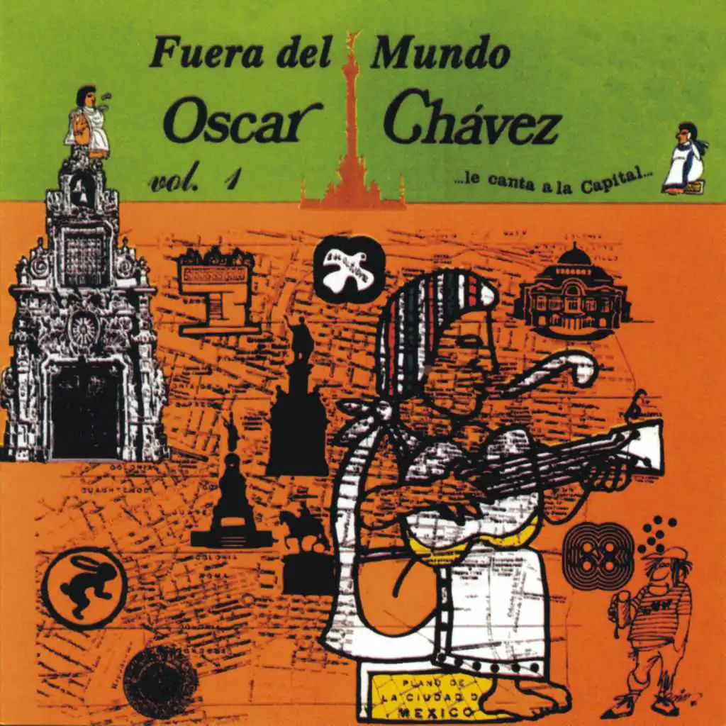 Fuera del Mundo, Oscar Chávez Le Canta a la Capital, vol. 1 (En Vivo)