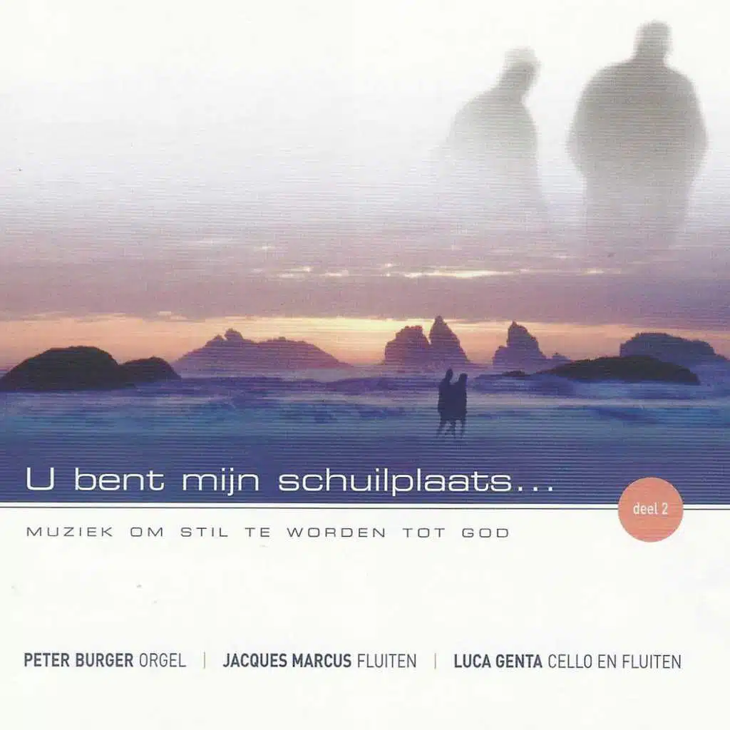 U bent mijn schuilplaats….Deel 2; Muziek om stil te worden tot God