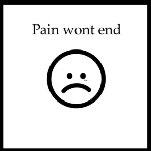 Pain Won't End