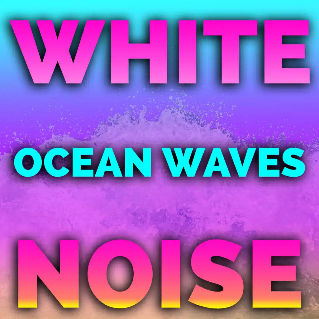 White Noise Ocean Waves (feat. Ocean Nature Society)