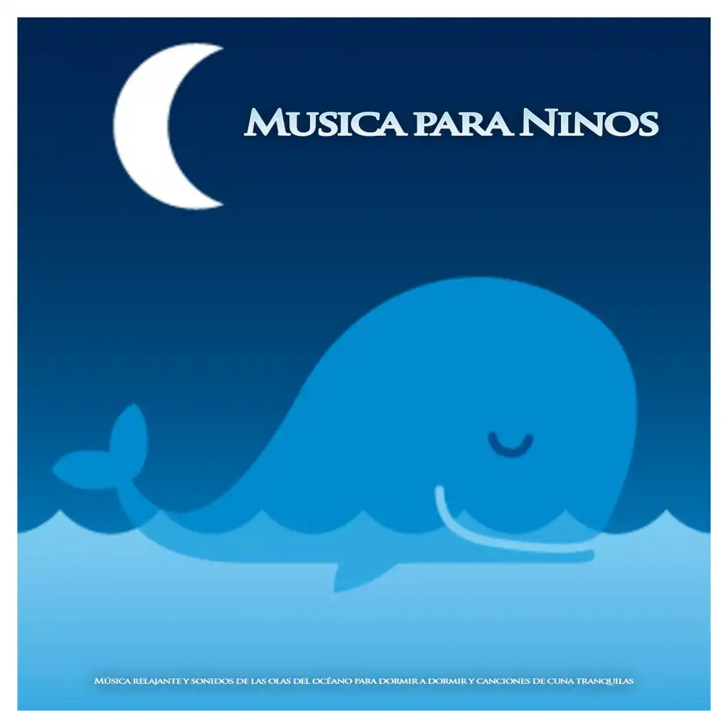 Musica para Ninos: Música relajante y sonidos de las olas del océano para dormir a dormir y canciones de cuna tranquilas