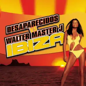 Ibiza (Desaparecidos Vs. Walter Master J / Farina & Marchesini Radio Edit)
