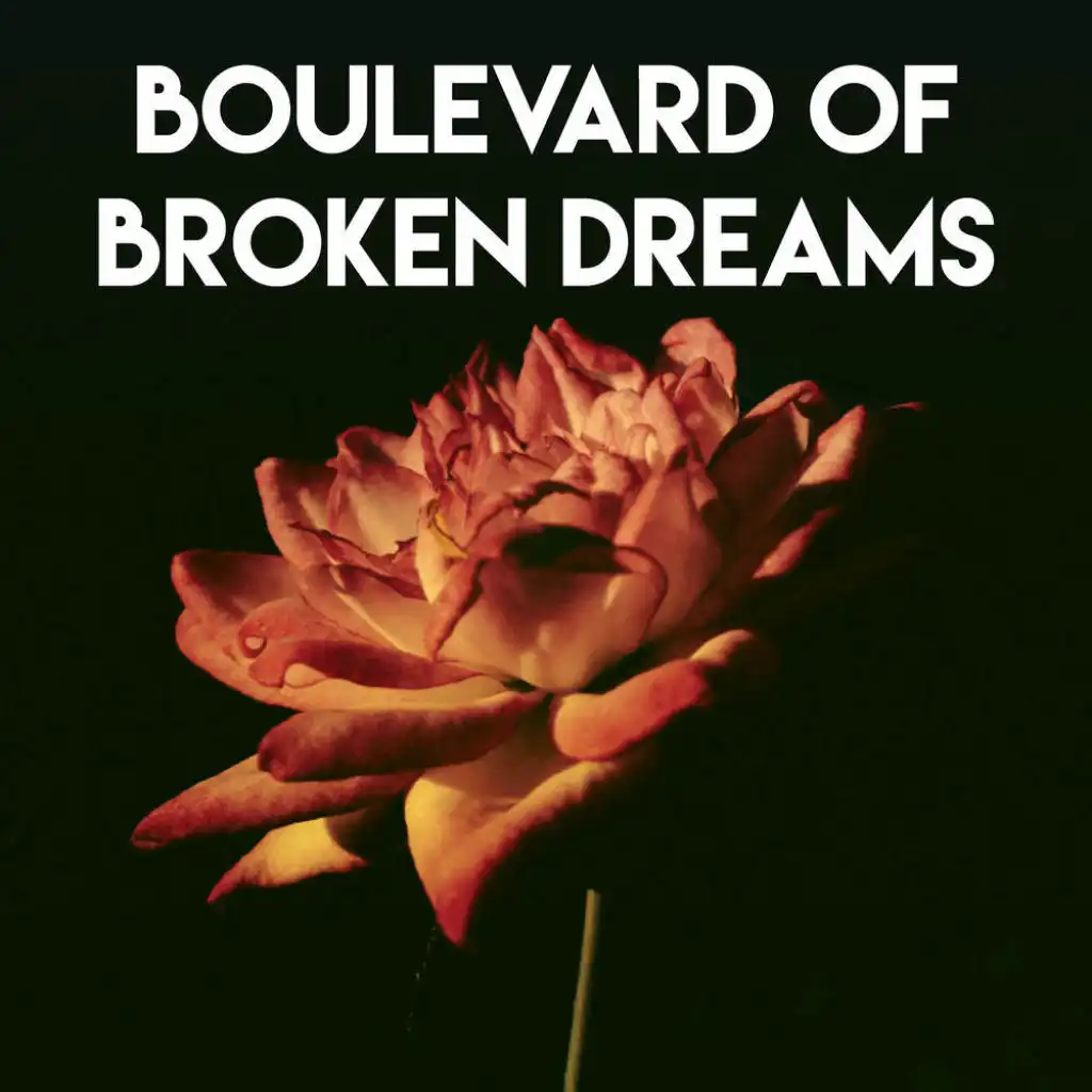 Boulevard of Broken Dreams