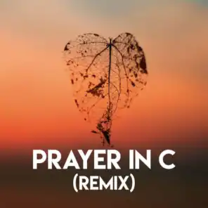 Prayer in C (Remix)