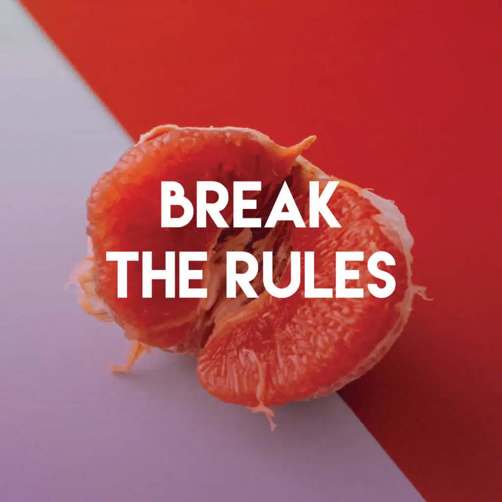 Break the Rules