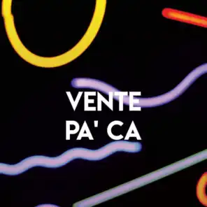 Vente Pa' Ca