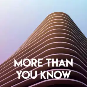 More Than You Know