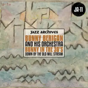 Jazz Archives Presents: "Down by the Old Mill Stream" Bunny in the 30's