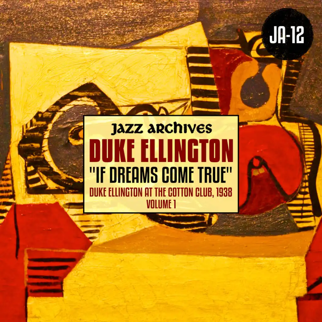 Jazz Archives Presents: "If Dreams Come True" Duke Ellington at the Cotton Club,1938
