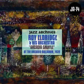 Jazz Archives Presents: "Arcadia Shuffle" Roy Eldridge at the Arcadia Ballroom, 1939