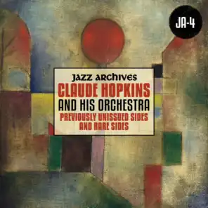 Jazz Archives Presents: Claude Hopkins - Previously Unissued Sides and Rare Sides