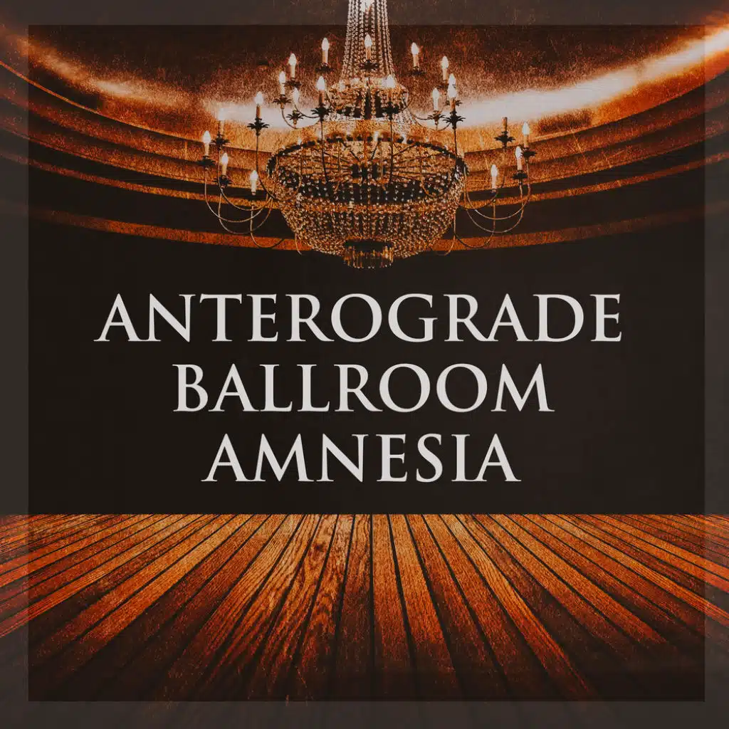Anterograde Ballroom Amnesia