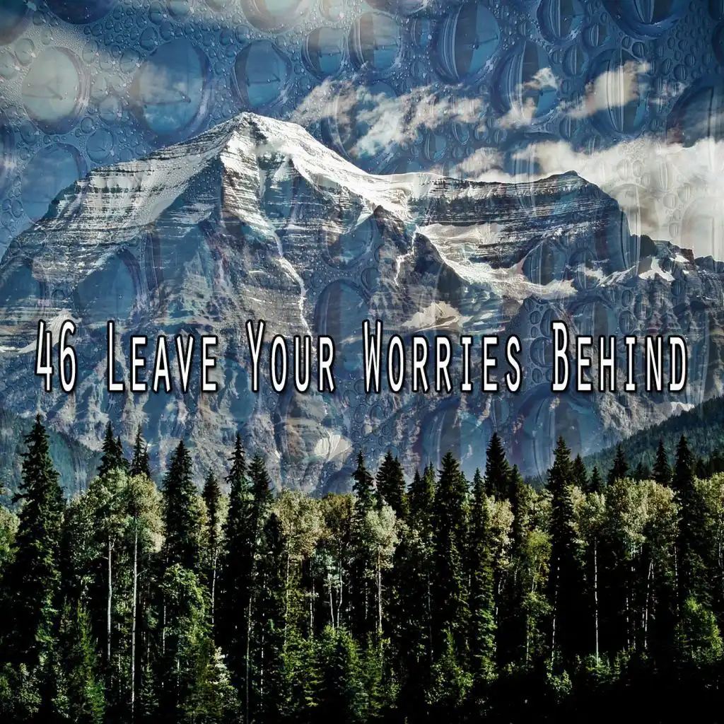 46 Leave Your Worries Behind