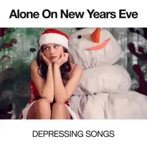 Alone On New Years Eve: Depressing Songs