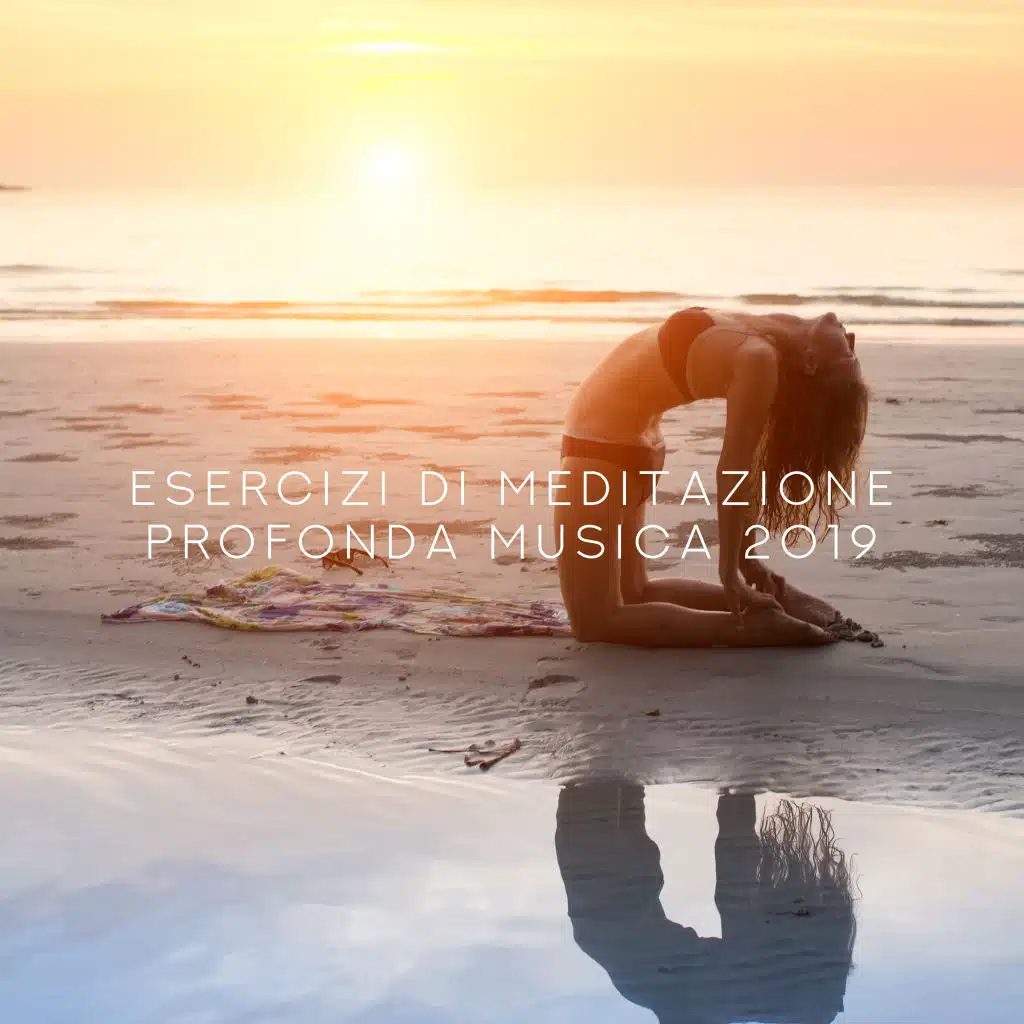 Esercizi di Meditazione Profonda Musica 2019