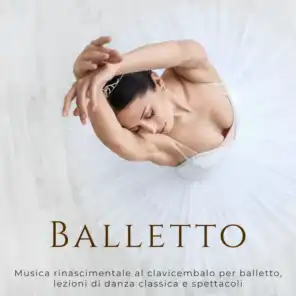 Balletto – Musica rinascimentale al clavicembalo per balletto, lezioni di danza classica e spettacoli