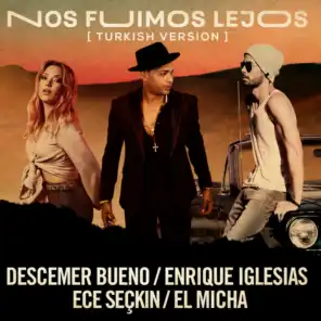 Nos Fuimos Lejos (Turkish Version) [feat. El Micha]