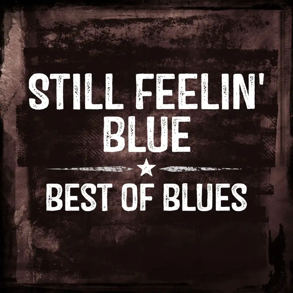 Still Feelin' Blue - Best of Blues