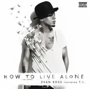 How To Live Alone (feat. T.I.)