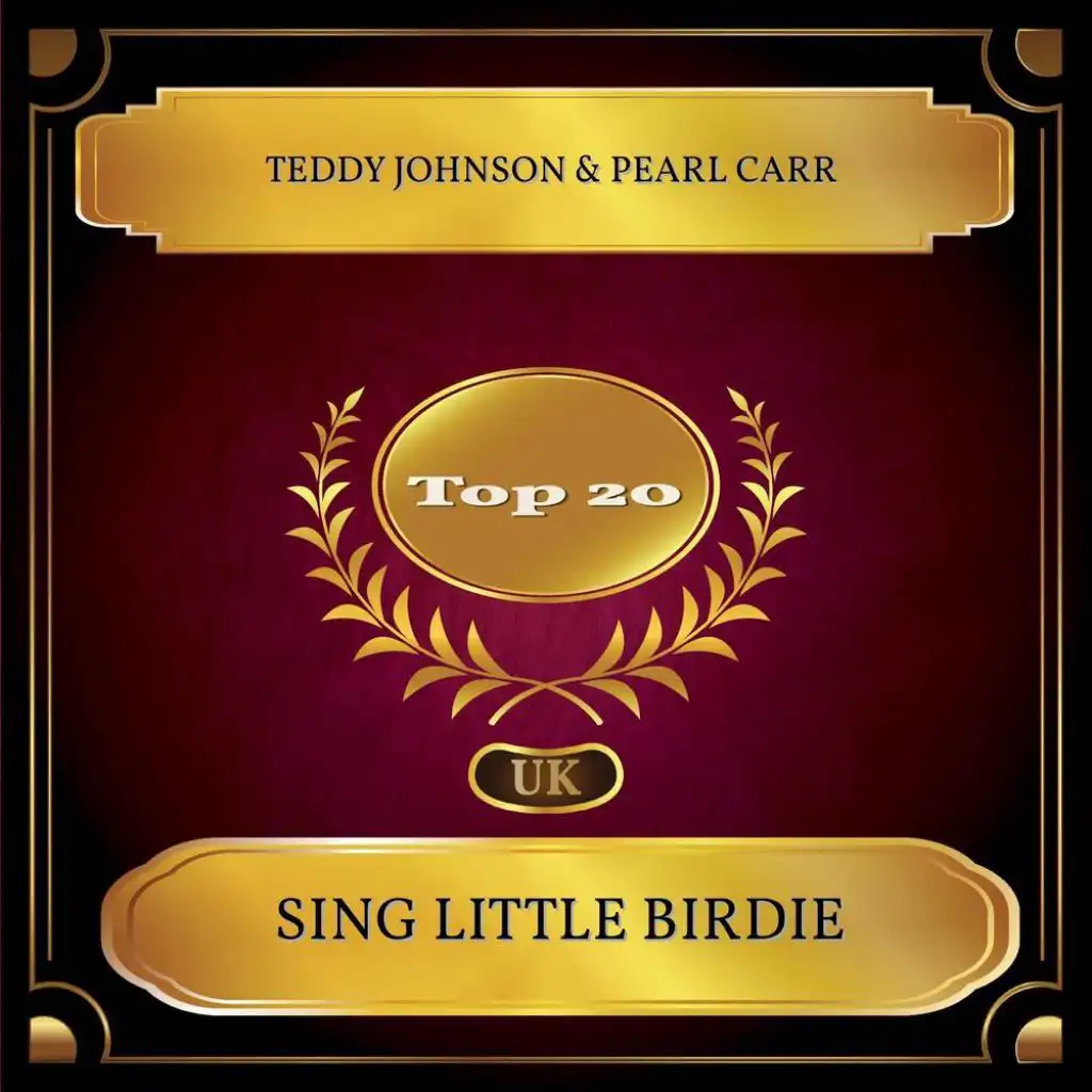 Sing Little Birdie (UK Chart Top 20 - No. 12)