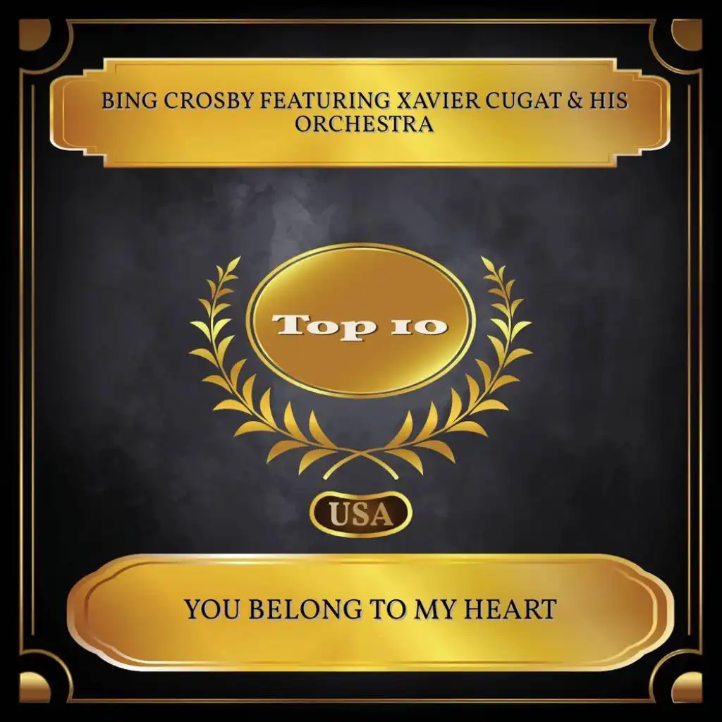 You Belong To My Heart (Billboard Hot 100 - No. 03) [feat. Xavier Cugat & His Orchestra]